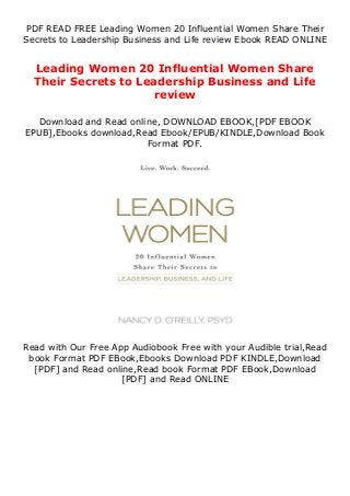 PDF READ FREE Leading Women 20 Influential Women Share Their
Secrets to Leadership Business and Life review Ebook READ ONLINE
Leading Women 20 Influential Women Share
Their Secrets to Leadership Business and Life
review
Download and Read online, DOWNLOAD EBOOK,[PDF EBOOK
EPUB],Ebooks download,Read Ebook/EPUB/KINDLE,Download Book
Format PDF.
Read with Our Free App Audiobook Free with your Audible trial,Read
book Format PDF EBook,Ebooks Download PDF KINDLE,Download
[PDF] and Read online,Read book Format PDF EBook,Download
[PDF] and Read ONLINE
 