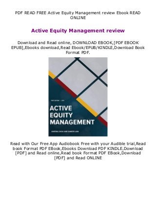 PDF READ FREE Active Equity Management review Ebook READ
ONLINE
Active Equity Management review
Download and Read online, DOWNLOAD EBOOK,[PDF EBOOK
EPUB],Ebooks download,Read Ebook/EPUB/KINDLE,Download Book
Format PDF.
Read with Our Free App Audiobook Free with your Audible trial,Read
book Format PDF EBook,Ebooks Download PDF KINDLE,Download
[PDF] and Read online,Read book Format PDF EBook,Download
[PDF] and Read ONLINE
 
