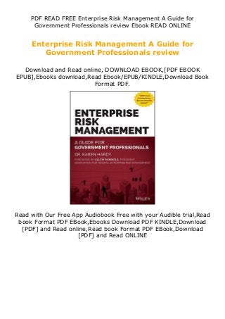 PDF READ FREE Enterprise Risk Management A Guide for
Government Professionals review Ebook READ ONLINE
Enterprise Risk Management A Guide for
Government Professionals review
Download and Read online, DOWNLOAD EBOOK,[PDF EBOOK
EPUB],Ebooks download,Read Ebook/EPUB/KINDLE,Download Book
Format PDF.
Read with Our Free App Audiobook Free with your Audible trial,Read
book Format PDF EBook,Ebooks Download PDF KINDLE,Download
[PDF] and Read online,Read book Format PDF EBook,Download
[PDF] and Read ONLINE
 