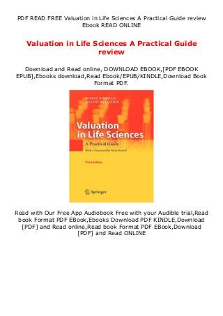 PDF READ FREE Valuation in Life Sciences A Practical Guide review
Ebook READ ONLINE
Valuation in Life Sciences A Practical Guide
review
Download and Read online, DOWNLOAD EBOOK,[PDF EBOOK
EPUB],Ebooks download,Read Ebook/EPUB/KINDLE,Download Book
Format PDF.
Read with Our Free App Audiobook Free with your Audible trial,Read
book Format PDF EBook,Ebooks Download PDF KINDLE,Download
[PDF] and Read online,Read book Format PDF EBook,Download
[PDF] and Read ONLINE
 
