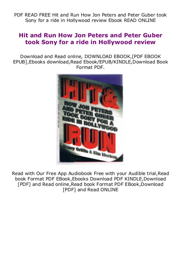Kindle Hit And Run How Jon Peters And Peter Guber Took Sony For A Ri