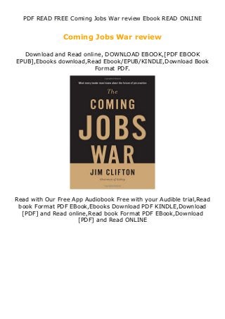 PDF READ FREE Coming Jobs War review Ebook READ ONLINE
Coming Jobs War review
Download and Read online, DOWNLOAD EBOOK,[PDF EBOOK
EPUB],Ebooks download,Read Ebook/EPUB/KINDLE,Download Book
Format PDF.
Read with Our Free App Audiobook Free with your Audible trial,Read
book Format PDF EBook,Ebooks Download PDF KINDLE,Download
[PDF] and Read online,Read book Format PDF EBook,Download
[PDF] and Read ONLINE
 