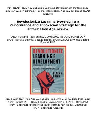PDF READ FREE Revolutionize Learning Development Performance
and Innovation Strategy for the Information Age review Ebook READ
ONLINE
Revolutionize Learning Development
Performance and Innovation Strategy for the
Information Age review
Download and Read online, DOWNLOAD EBOOK,[PDF EBOOK
EPUB],Ebooks download,Read Ebook/EPUB/KINDLE,Download Book
Format PDF.
Read with Our Free App Audiobook Free with your Audible trial,Read
book Format PDF EBook,Ebooks Download PDF KINDLE,Download
[PDF] and Read online,Read book Format PDF EBook,Download
[PDF] and Read ONLINE
 