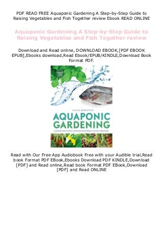 PDF READ FREE Aquaponic Gardening A Step-by-Step Guide to
Raising Vegetables and Fish Together review Ebook READ ONLINE
Aquaponic Gardening A Step-by-Step Guide to
Raising Vegetables and Fish Together review
Download and Read online, DOWNLOAD EBOOK,[PDF EBOOK
EPUB],Ebooks download,Read Ebook/EPUB/KINDLE,Download Book
Format PDF.
Read with Our Free App Audiobook Free with your Audible trial,Read
book Format PDF EBook,Ebooks Download PDF KINDLE,Download
[PDF] and Read online,Read book Format PDF EBook,Download
[PDF] and Read ONLINE
 