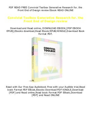 PDF READ FREE Convivial Toolbox Generative Research for. the
Front End of Design review Ebook READ ONLINE
Convivial Toolbox Generative Research for. the
Front End of Design review
Download and Read online, DOWNLOAD EBOOK,[PDF EBOOK
EPUB],Ebooks download,Read Ebook/EPUB/KINDLE,Download Book
Format PDF.
Read with Our Free App Audiobook Free with your Audible trial,Read
book Format PDF EBook,Ebooks Download PDF KINDLE,Download
[PDF] and Read online,Read book Format PDF EBook,Download
[PDF] and Read ONLINE
 