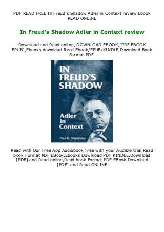 PDF READ FREE In Freud's Shadow Adler in Context review Ebook
READ ONLINE
In Freud's Shadow Adler in Context review
Download and Read online, DOWNLOAD EBOOK,[PDF EBOOK
EPUB],Ebooks download,Read Ebook/EPUB/KINDLE,Download Book
Format PDF.
Read with Our Free App Audiobook Free with your Audible trial,Read
book Format PDF EBook,Ebooks Download PDF KINDLE,Download
[PDF] and Read online,Read book Format PDF EBook,Download
[PDF] and Read ONLINE
 