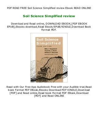 PDF READ FREE Soil Science Simplified review Ebook READ ONLINE
Soil Science Simplified review
Download and Read online, DOWNLOAD EBOOK,[PDF EBOOK
EPUB],Ebooks download,Read Ebook/EPUB/KINDLE,Download Book
Format PDF.
Read with Our Free App Audiobook Free with your Audible trial,Read
book Format PDF EBook,Ebooks Download PDF KINDLE,Download
[PDF] and Read online,Read book Format PDF EBook,Download
[PDF] and Read ONLINE
 