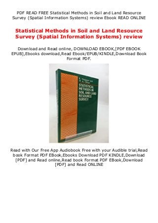 PDF READ FREE Statistical Methods in Soil and Land Resource
Survey (Spatial Information Systems) review Ebook READ ONLINE
Statistical Methods in Soil and Land Resource
Survey (Spatial Information Systems) review
Download and Read online, DOWNLOAD EBOOK,[PDF EBOOK
EPUB],Ebooks download,Read Ebook/EPUB/KINDLE,Download Book
Format PDF.
Read with Our Free App Audiobook Free with your Audible trial,Read
book Format PDF EBook,Ebooks Download PDF KINDLE,Download
[PDF] and Read online,Read book Format PDF EBook,Download
[PDF] and Read ONLINE
 