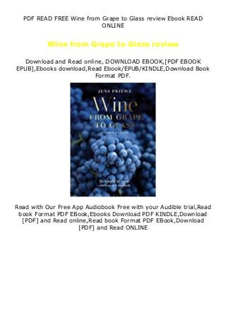 PDF READ FREE Wine from Grape to Glass review Ebook READ
ONLINE
Wine from Grape to Glass review
Download and Read online, DOWNLOAD EBOOK,[PDF EBOOK
EPUB],Ebooks download,Read Ebook/EPUB/KINDLE,Download Book
Format PDF.
Read with Our Free App Audiobook Free with your Audible trial,Read
book Format PDF EBook,Ebooks Download PDF KINDLE,Download
[PDF] and Read online,Read book Format PDF EBook,Download
[PDF] and Read ONLINE
 