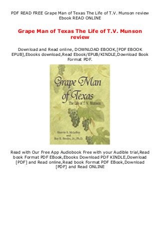 PDF READ FREE Grape Man of Texas The Life of T.V. Munson review
Ebook READ ONLINE
Grape Man of Texas The Life of T.V. Munson
review
Download and Read online, DOWNLOAD EBOOK,[PDF EBOOK
EPUB],Ebooks download,Read Ebook/EPUB/KINDLE,Download Book
Format PDF.
Read with Our Free App Audiobook Free with your Audible trial,Read
book Format PDF EBook,Ebooks Download PDF KINDLE,Download
[PDF] and Read online,Read book Format PDF EBook,Download
[PDF] and Read ONLINE
 
