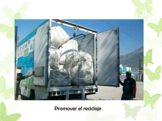Promover el reciclaje
 