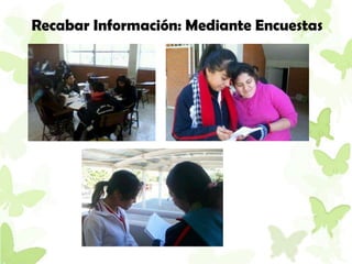 Recabar Información: Mediante Encuestas
 