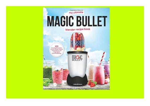 Download Pdf My Ultimate Magic Bullet Blender Recipe Book 100 Ama