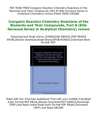 PDF READ FREE Inorganic Reaction Chemistry Reactions of the
Elements and Their Compounds, Part B (Ellis Horwood Series in
Analytical Chemistry) review Ebook READ ONLINE
Inorganic Reaction Chemistry Reactions of the
Elements and Their Compounds, Part B (Ellis
Horwood Series in Analytical Chemistry) review
Download and Read online, DOWNLOAD EBOOK,[PDF EBOOK
EPUB],Ebooks download,Read Ebook/EPUB/KINDLE,Download Book
Format PDF.
Read with Our Free App Audiobook Free with your Audible trial,Read
book Format PDF EBook,Ebooks Download PDF KINDLE,Download
[PDF] and Read online,Read book Format PDF EBook,Download
[PDF] and Read ONLINE
 