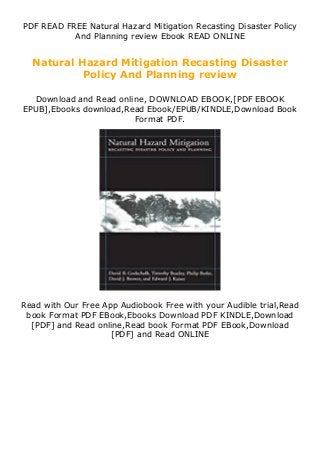 PDF READ FREE Natural Hazard Mitigation Recasting Disaster Policy
And Planning review Ebook READ ONLINE
Natural Hazard Mitigation Recasting Disaster
Policy And Planning review
Download and Read online, DOWNLOAD EBOOK,[PDF EBOOK
EPUB],Ebooks download,Read Ebook/EPUB/KINDLE,Download Book
Format PDF.
Read with Our Free App Audiobook Free with your Audible trial,Read
book Format PDF EBook,Ebooks Download PDF KINDLE,Download
[PDF] and Read online,Read book Format PDF EBook,Download
[PDF] and Read ONLINE
 