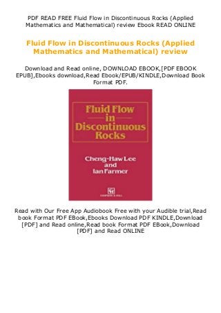 PDF READ FREE Fluid Flow in Discontinuous Rocks (Applied
Mathematics and Mathematical) review Ebook READ ONLINE
Fluid Flow in Discontinuous Rocks (Applied
Mathematics and Mathematical) review
Download and Read online, DOWNLOAD EBOOK,[PDF EBOOK
EPUB],Ebooks download,Read Ebook/EPUB/KINDLE,Download Book
Format PDF.
Read with Our Free App Audiobook Free with your Audible trial,Read
book Format PDF EBook,Ebooks Download PDF KINDLE,Download
[PDF] and Read online,Read book Format PDF EBook,Download
[PDF] and Read ONLINE
 