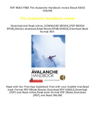 PDF READ FREE The Avalanche Handbook review Ebook READ
ONLINE
The Avalanche Handbook review
Download and Read online, DOWNLOAD EBOOK,[PDF EBOOK
EPUB],Ebooks download,Read Ebook/EPUB/KINDLE,Download Book
Format PDF.
Read with Our Free App Audiobook Free with your Audible trial,Read
book Format PDF EBook,Ebooks Download PDF KINDLE,Download
[PDF] and Read online,Read book Format PDF EBook,Download
[PDF] and Read ONLINE
 