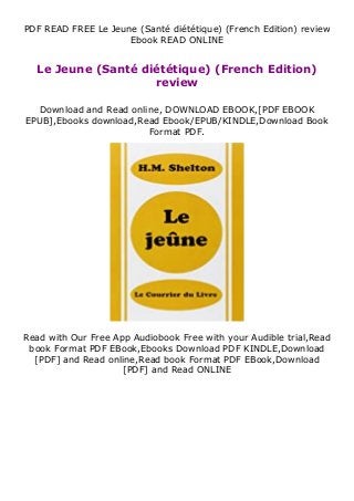 PDF READ FREE Le Jeune (Santé diététique) (French Edition) review
Ebook READ ONLINE
Le Jeune (Santé diététique) (French Edition)
review
Download and Read online, DOWNLOAD EBOOK,[PDF EBOOK
EPUB],Ebooks download,Read Ebook/EPUB/KINDLE,Download Book
Format PDF.
Read with Our Free App Audiobook Free with your Audible trial,Read
book Format PDF EBook,Ebooks Download PDF KINDLE,Download
[PDF] and Read online,Read book Format PDF EBook,Download
[PDF] and Read ONLINE
 
