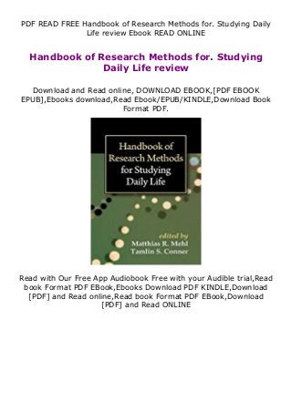 PDF READ FREE Handbook of Research Methods for. Studying Daily
Life review Ebook READ ONLINE
Handbook of Research Methods for. Studying
Daily Life review
Download and Read online, DOWNLOAD EBOOK,[PDF EBOOK
EPUB],Ebooks download,Read Ebook/EPUB/KINDLE,Download Book
Format PDF.
Read with Our Free App Audiobook Free with your Audible trial,Read
book Format PDF EBook,Ebooks Download PDF KINDLE,Download
[PDF] and Read online,Read book Format PDF EBook,Download
[PDF] and Read ONLINE
 