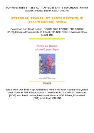 PDF READ FREE STRESS AU TRAVAIL ET SANTE PSYCHIQUE (French
Edition) review Ebook READ ONLINE
STRESS AU TRAVAIL ET SANTE PSYCHIQUE
(French Edition) review
Download and Read online, DOWNLOAD EBOOK,[PDF EBOOK
EPUB],Ebooks download,Read Ebook/EPUB/KINDLE,Download Book
Format PDF.
Read with Our Free App Audiobook Free with your Audible trial,Read
book Format PDF EBook,Ebooks Download PDF KINDLE,Download
[PDF] and Read online,Read book Format PDF EBook,Download
[PDF] and Read ONLINE
 