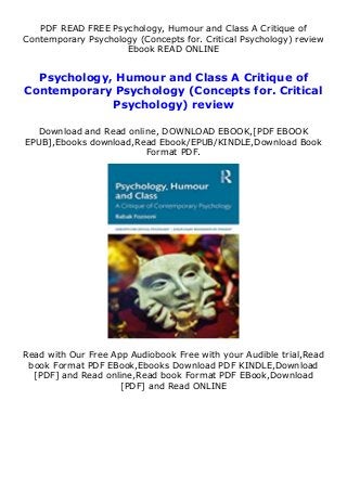 PDF READ FREE Psychology, Humour and Class A Critique of
Contemporary Psychology (Concepts for. Critical Psychology) review
Ebook READ ONLINE
Psychology, Humour and Class A Critique of
Contemporary Psychology (Concepts for. Critical
Psychology) review
Download and Read online, DOWNLOAD EBOOK,[PDF EBOOK
EPUB],Ebooks download,Read Ebook/EPUB/KINDLE,Download Book
Format PDF.
Read with Our Free App Audiobook Free with your Audible trial,Read
book Format PDF EBook,Ebooks Download PDF KINDLE,Download
[PDF] and Read online,Read book Format PDF EBook,Download
[PDF] and Read ONLINE
 