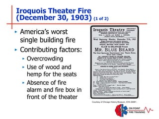 Iroquois Theater Fire
(December 30, 1903) (1 of 2)
‣ America’s worst
single building fire
‣ Contributing factors:
‣ Overcrowding
‣ Use of wood and
hemp for the seats
‣ Absence of fire
alarm and fire box in
front of the theater
Courtesy of Chicago History Museum, ICHi-34981.
 