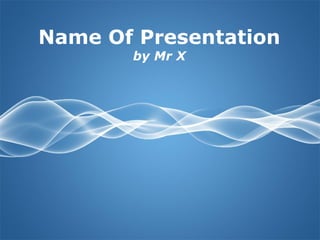 Page 1
Name Of Presentation
by Mr X
 