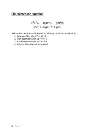 10 | P a g e
So from the charachterestic equation following conditions are obtained:
1. Low pass filter when Vc = Vb = 0
2. High pass filter when Vb = Va = 0
3. Bandpass filter when Vc = Va = 0
4. All pass filter when all are applied
 