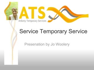 Full Service Temporary Service Presenation by Jo Woolery 