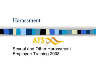 Harassment Sexual and Other Harassment Employee Training 2008 