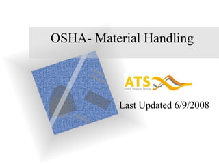 Last Updated 6/9/2008 OSHA- Material Handling 