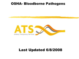 Last Updated 6/8/2008 OSHA- Bloodborne Pathogens 