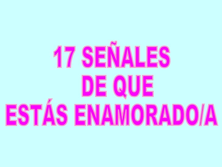 17 señales de que estas enamorado