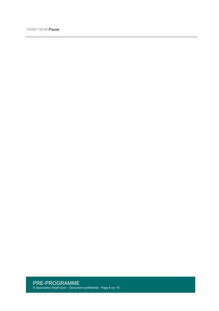 PRE-PROGRAMME
© Association NiceFuture – Document confidentiel - Page 8 sur 10
	
  
15h00-15h30 Pause
 