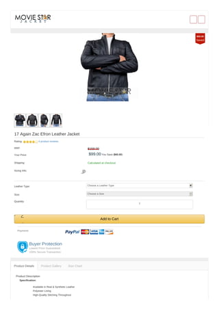 17 Again Zac Efron Leather Jacket
Rating: 4 product reviews
RRP: $159.00
Your Price: $99.00 You Save ($60.00)
Shipping: Calculated at checkout
Sizing Info:
Leather Type: Choose a Leather Type
Size: Choose a Size
Quantity:
Add to Cart
Payment:
Buyer Protection
Lowest Price Guaranteed
100% Secure Transaction
Product Description
Specification:
Available in Real & Synthetic Leather
Polyester Lining
High-Quality Stitching Throughout
Product Details Product Gallery Size Chart
$60.00
Saved
1
 