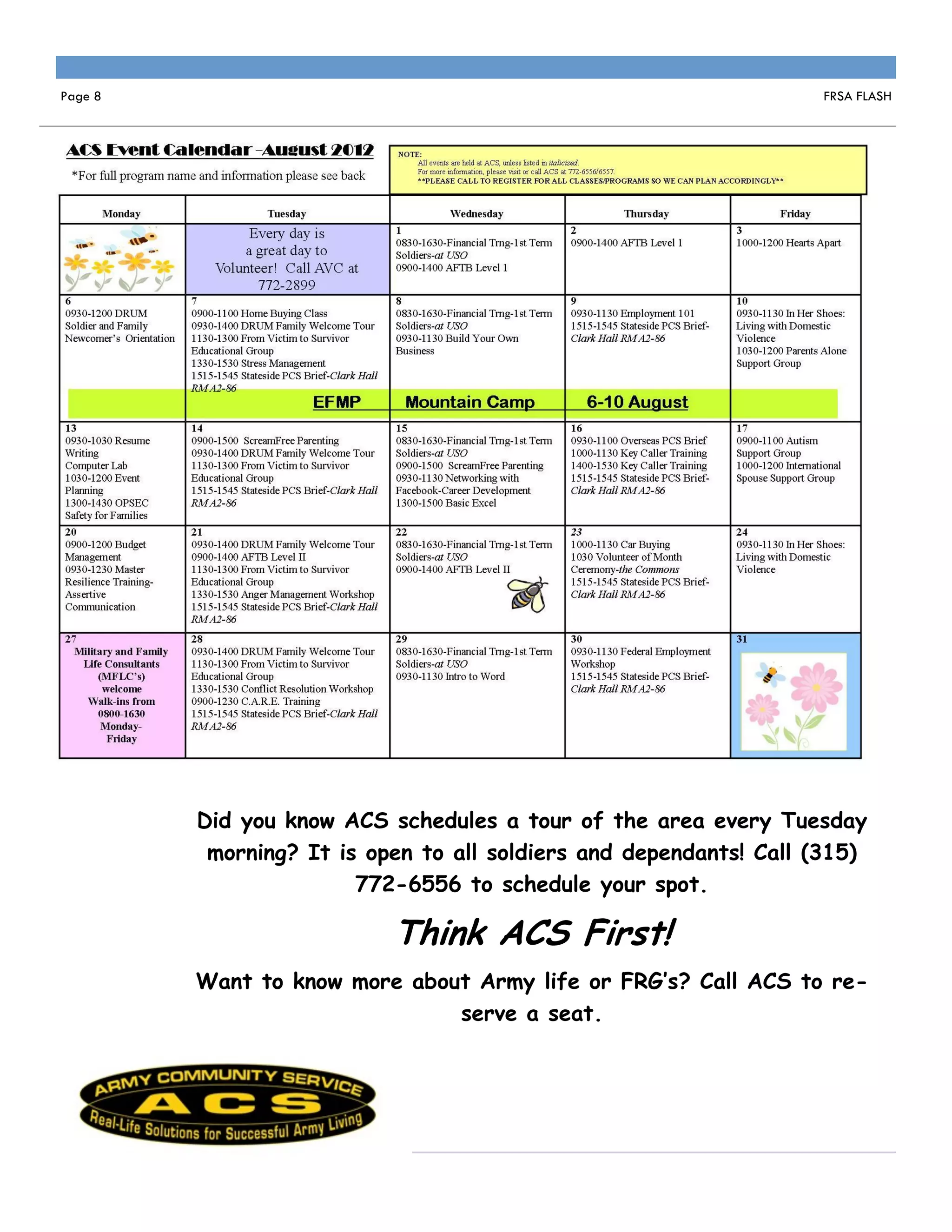 Page 8                                                             FRSA FLASH




         Did you know ACS schedules a tour of the area every Tuesday
          morning? It is open to all soldiers and dependants! Call (315)
                        772-6556 to schedule your spot.

                           Think ACS First!
         Want to know more about Army life or FRG’s? Call ACS to re-
                               serve a seat.
 