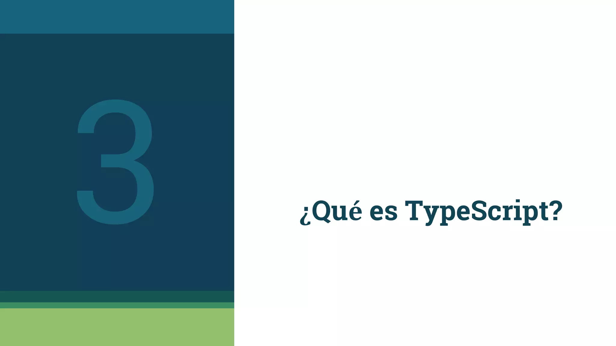 ¿Qué es TypeScript?3
 