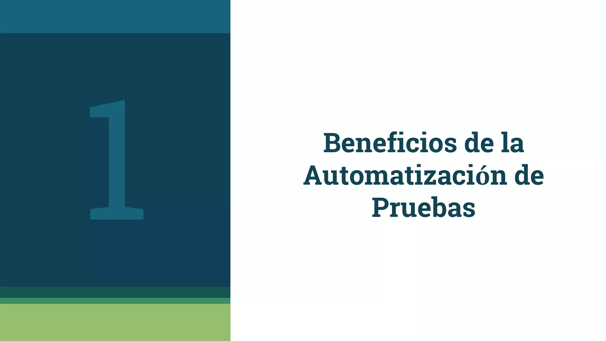 Beneficios de la
Automatización de
Pruebas1
 