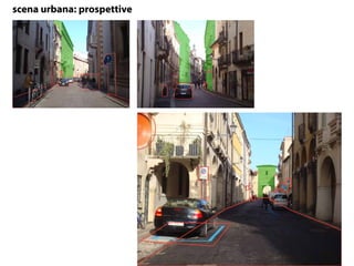 scena urbanascena urbana: prospettive
 