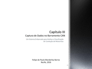 Um Sistema Embarcado para Análise e Classificação
de Condução de Motoristas
25
 
