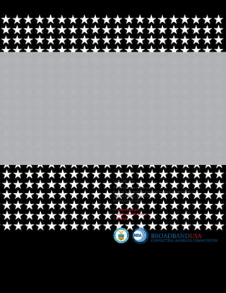 JANUARY 2015
U.S. Department of Commerce
National Telecommunications and Information Administration
1401 Constitution Ave., NW
Washington, DC 20230
W: www.ntia.doc.gov
E: broadbandusa@ntia.doc.gov
T: @NTIAgov
 