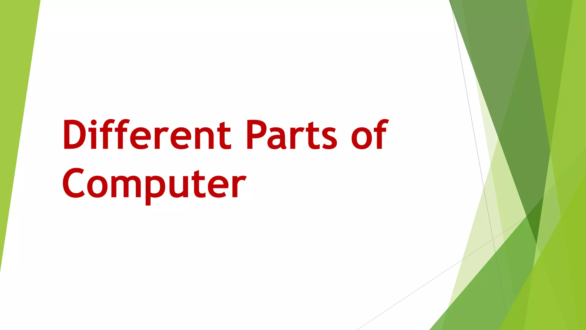 DIFFERENT PARTS OF COMPUTER PPT