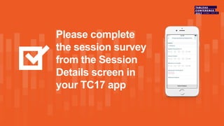 Please complete
the session survey
from the Session
Details screen in
your TC17 app
 