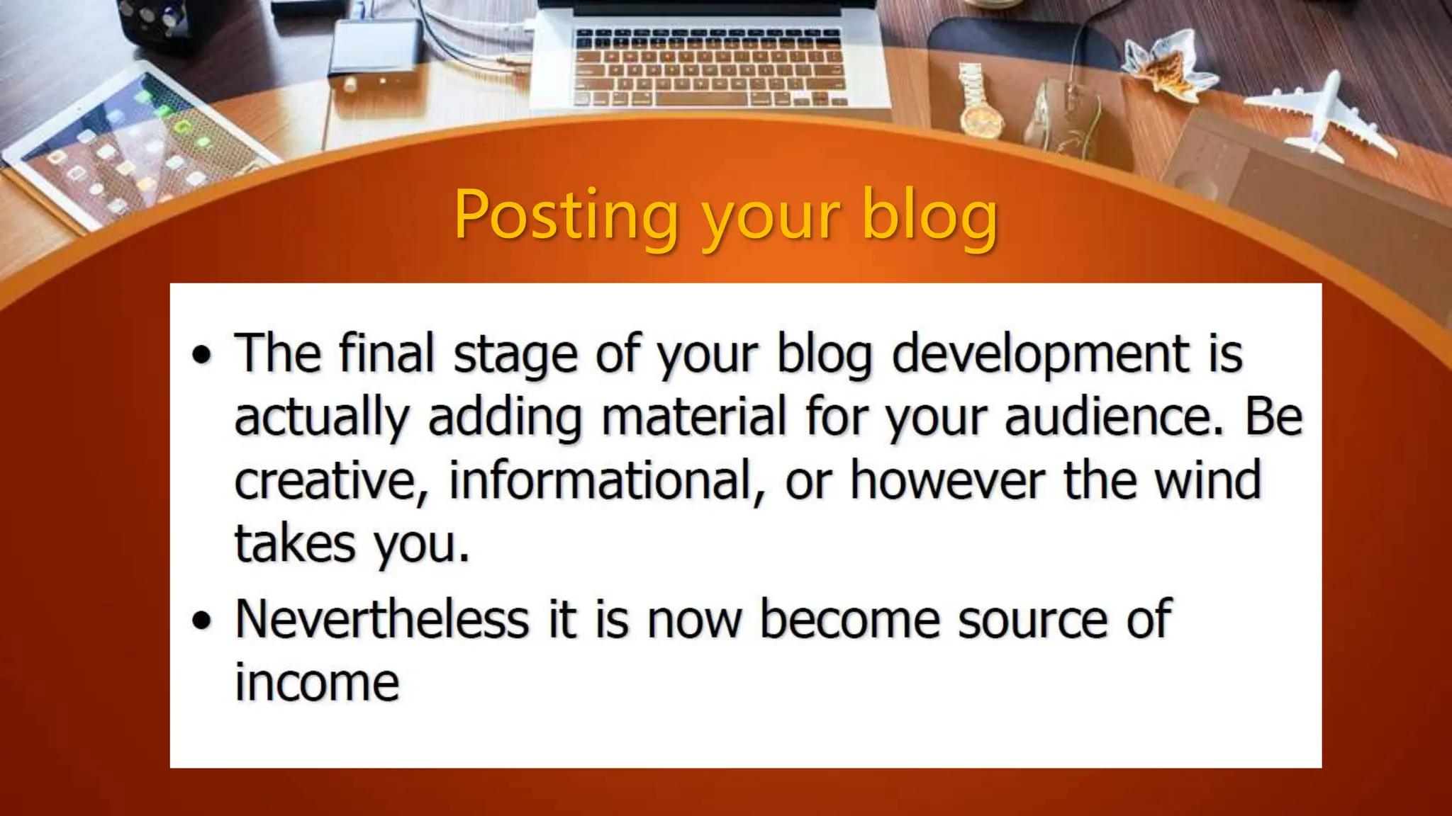 Posting your blog
 