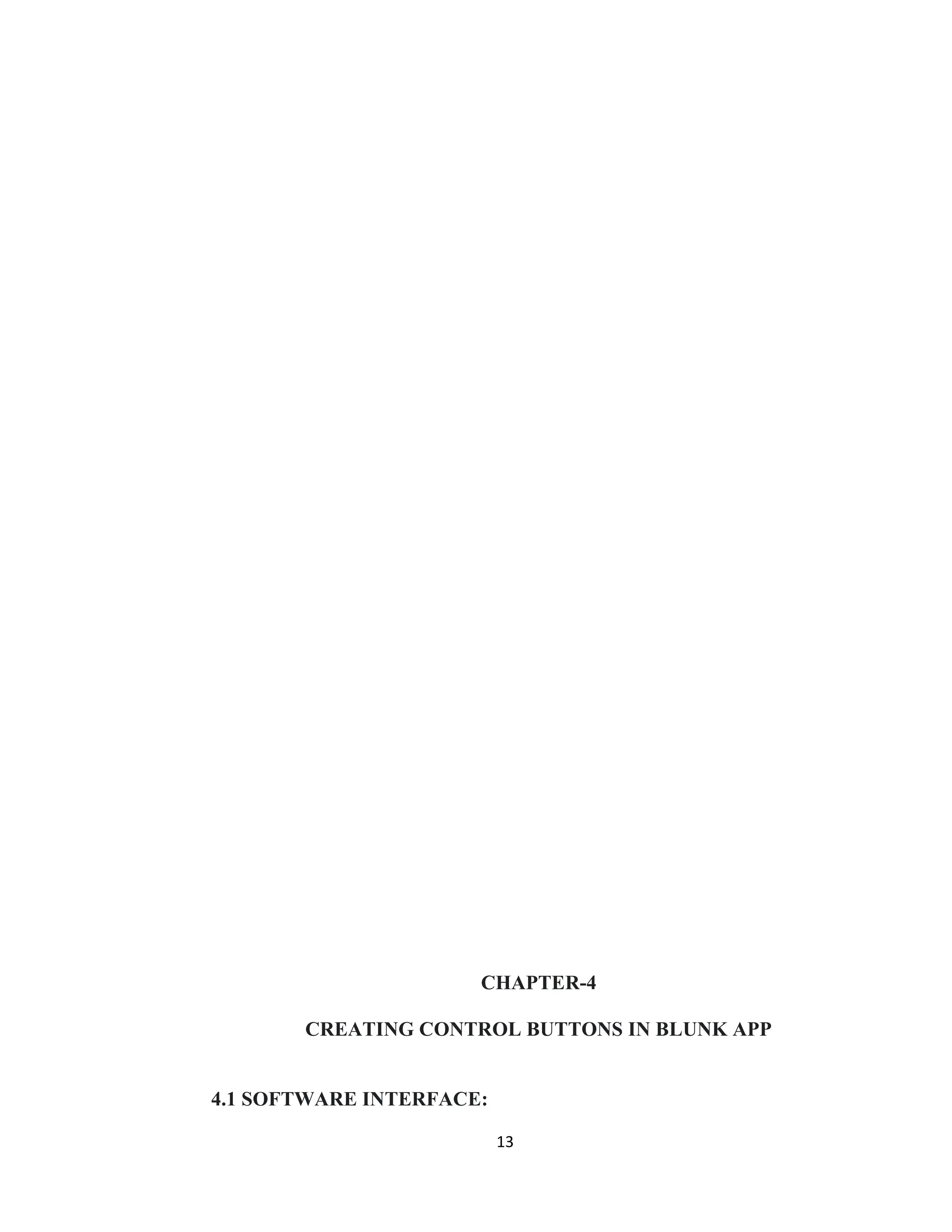 13
CHAPTER-4
CREATING CONTROL BUTTONS IN BLUNK APP
4.1 SOFTWARE INTERFACE:
 