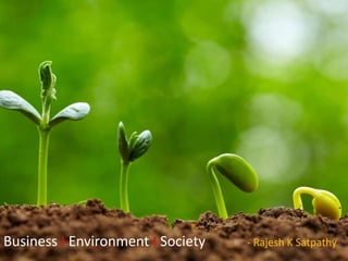 Business I Environment I Society - Rajesh K Satpathy
 