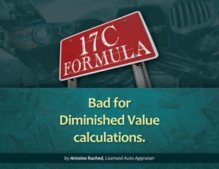 Bad for
Diminished Value
calculations.
by Antoine Rached, Licensed Auto Appraiser
 