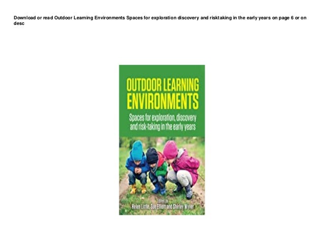 DL Outdoor Learning Environments Spaces for exploration discovery and risktaking in the early years pedeef 2 dl outdoor learning environments spaces for exploration discovery and risktaking in the early years pedeef 1 638