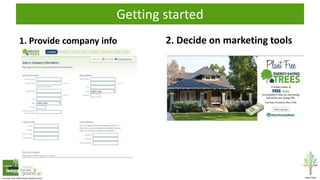 Getting started
1. Provide company info 2. Decide on marketing tools
 