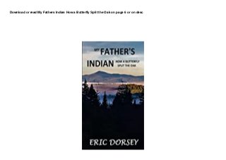 Download or read My Fathers Indian How a Butterfly Split the Oak on page 6 or on desc
 